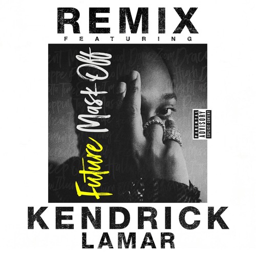 Future - Mask Off (Remix) ft. Kendrick Lamar Mp3