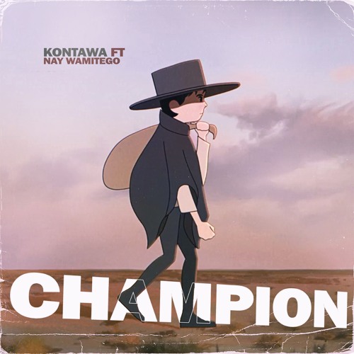 Kontawa – Champion ft. Nay Wamitego