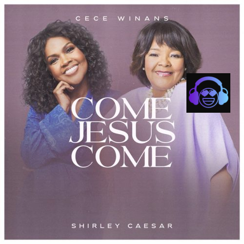 CeCe Winans - Come Jesus Come ft. Shirley Caesar