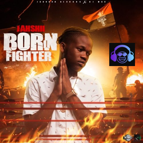 Jahshii - Born Fighter