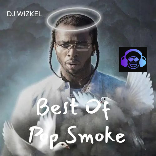 DJ-Wizkel-BEST-OF-POP-SMOKE-MIX