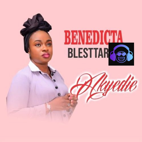 Benedicta Blesttark – Akyedie