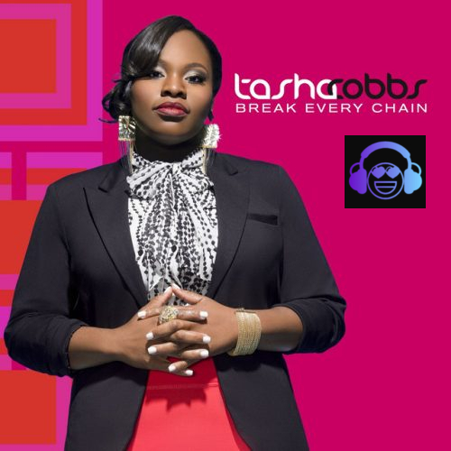 Break Every Chain by Tasha Cobbs Leonard