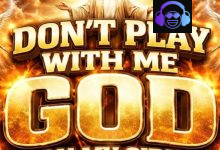 Broda Harrison – Don’t Play With Me- God on My Side