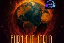 Burn The World by Lawrence Oyor ft. Godswill Oyor