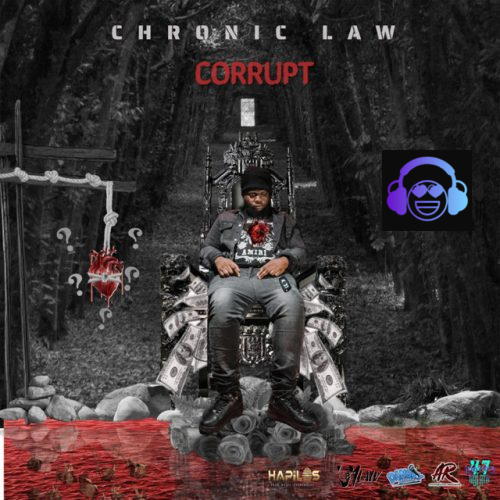 Corrupt by Chronic Law