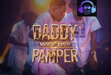 Daddy wey dey Pamper by Moses Bliss ft. Lyrical HI