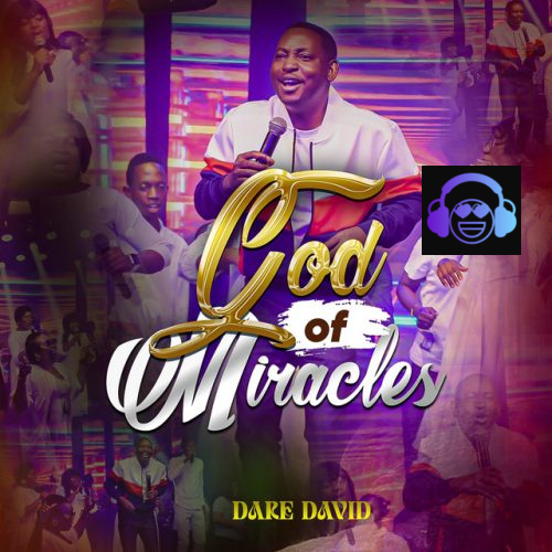 Dare David – God of Miracles