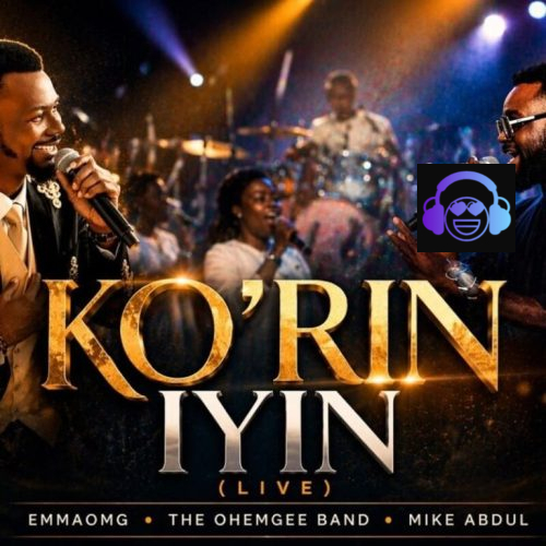 EmmaOMG & The OhEmGee Band ft. Mike Abdul – Ko’rin Iyin (Live)