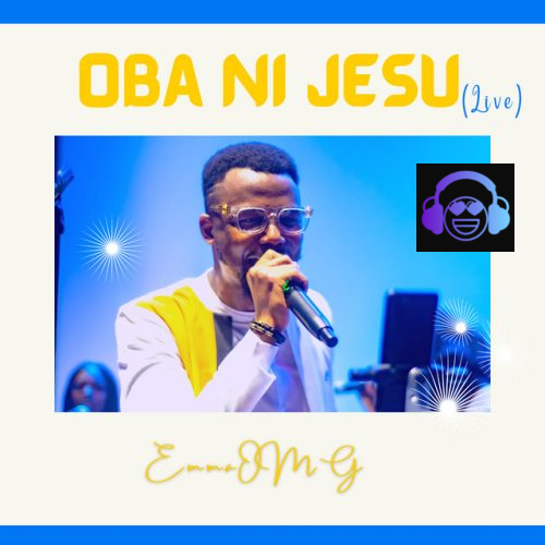 EmmaOMG – Oba Ni Jesu