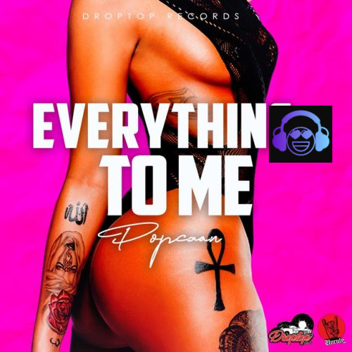 Everything to Me by Popcaan
