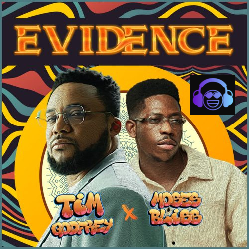 Evidence Tim Godfrey ft. Moses Bliss