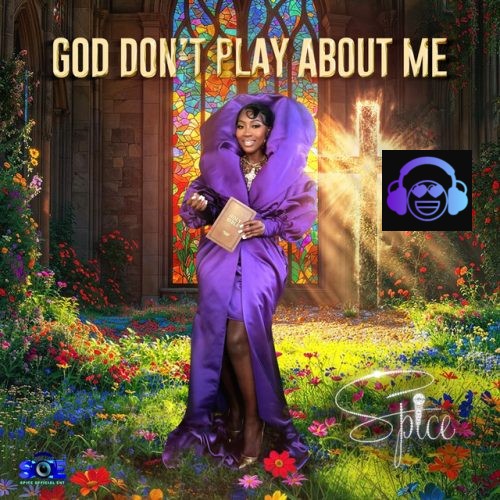 God Don't Play About Me by Spice