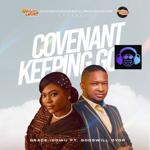 Grace Idowu - Covenant Keeping God ft. Godswill Oyor