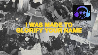 I Was Made To Glorify Your Name Maverick City Music- Dante Bowe- Grace Idowu