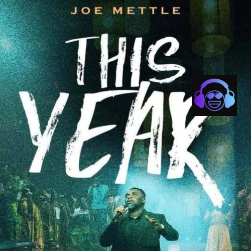 Joe Mettle – This Year