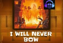 Lawrence Oyor - I Will Never Bow ft. Godswill Oyor