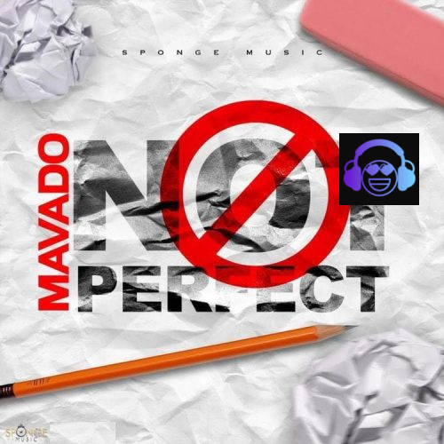 Mavado – Not Perfect
