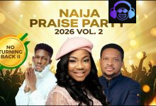 Naija Praise Party 2026 Mix (Vol. 2)