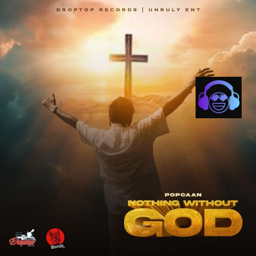 Nothing Without God by Popcaan