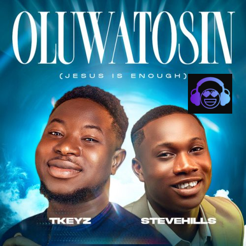 Oluwatosin Tkeyz ft. SteveHills
