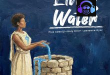 Pius Adeniji - Living Water ft. Lawrence Oyor & Holy Drill