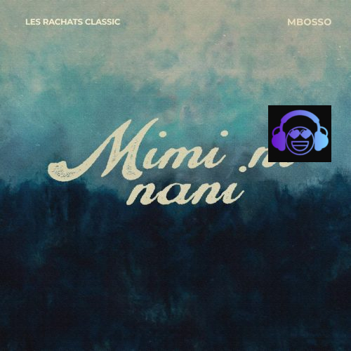 Rachats Classic – Mimi Ni Nani ft. Mbosso