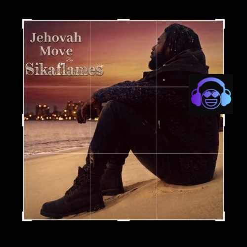 Sikaflames – Jehovah Move