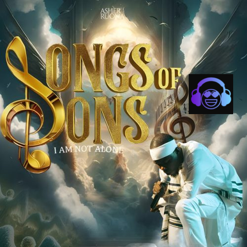 Songs of Sons (I am Not alone) by Asher Ruona