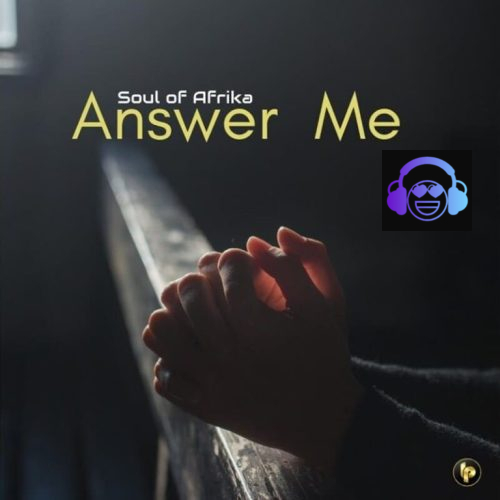 Soul Of Afrika – Answer Me