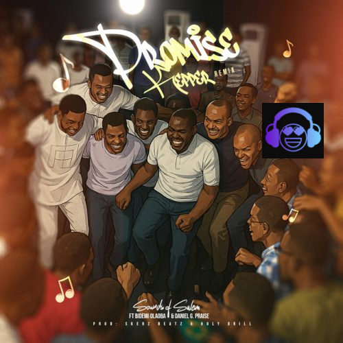 Sound Of Salem ft. Bidemi Olaoba & Daniel G Praise - Promise Keeper (Remix)