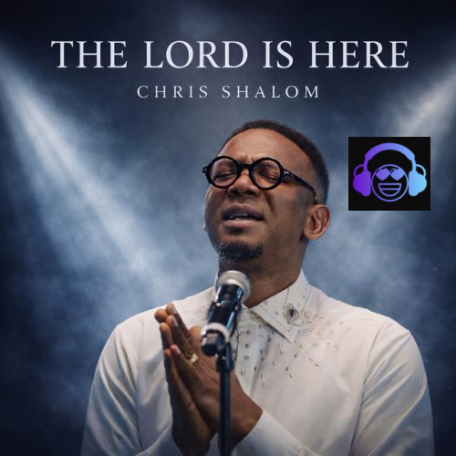 The Lord Is Here by Chris Shalom