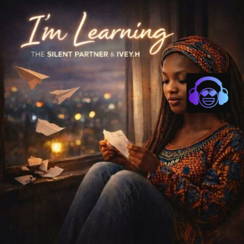 The Silent Partner – I’m Learning ft. IVEY H