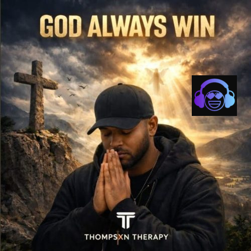 Thompsxn Therapy – God Always Win