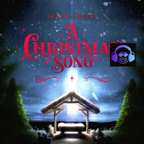 Travis Greene – A Christmas Song