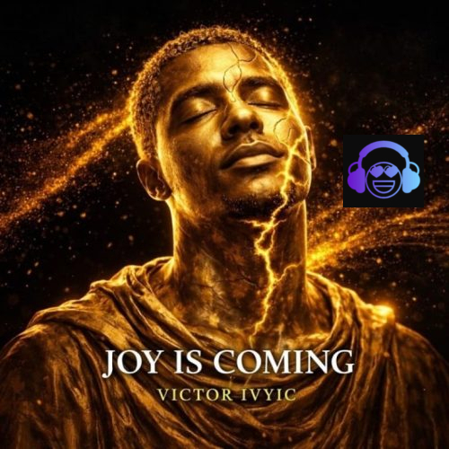 Victor Ivyic – Joy Is Coming