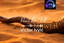 Victor Ivyic – Peace Be Still