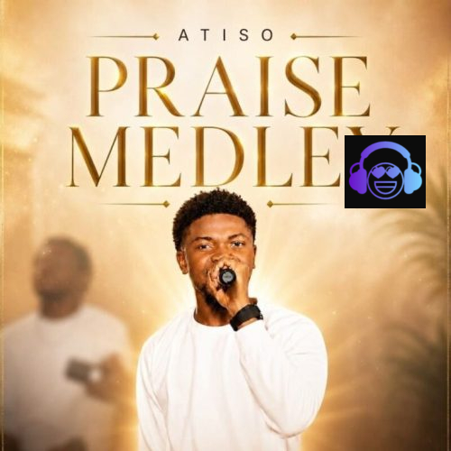 Atiso – Praise Medley (Afro)