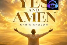 Chris Shalom – Yes And Amen