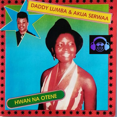 Daddy Lumba & Akua Serwaa Bonsu - Hwan Na Otene Album Artwork