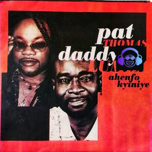 Daddy Lumba ft. Pat Thomas - Ahenfo Kyiniye Album Artwork