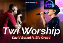 David Bethel – Twi Worship ft. Efe Grace