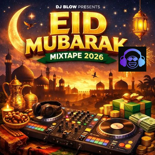 Dj Blow – EID Mubarak MIXTAPE 2026