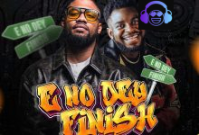 Dr. Prinz - E No Dey Finish ft. S.O.N Music