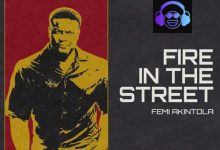 Femi Akintola – Fire In The Street