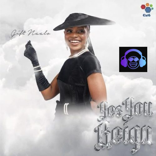 Gift Naalo – Yes You Reign