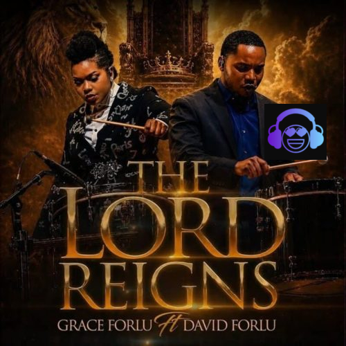 Grace Forlu – The Lord Reigns