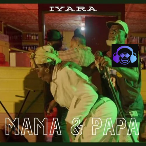 Iyara - Mama & Papa (Hill and Gully Riddim)