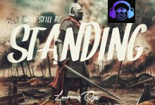 Lawrence Oyor - I will still be standing