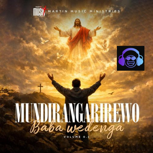 Mart Music Ministries – Mundirangarirewo Baba Wedenga